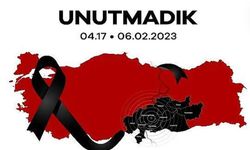 6 ŞUBAT 2023; UNUTMADIK UNUTMAYACAĞIZ