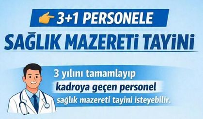 SÖZLEŞMELİ PERSONELE SAĞLIK MAZERETİ TAYİNİ HAKKI