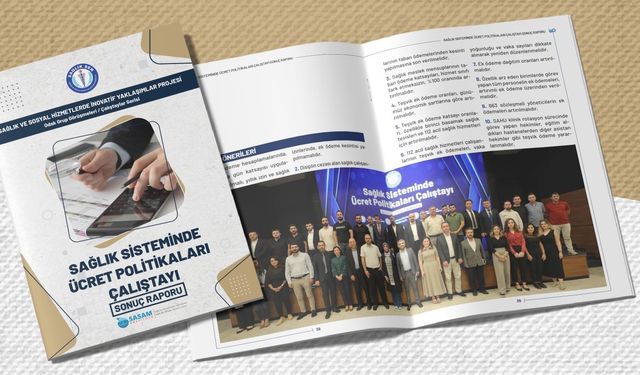 Sağlık Sisteminde Ücret Politikaları Çalıştayı Sonuç Raporu Yayımlandı