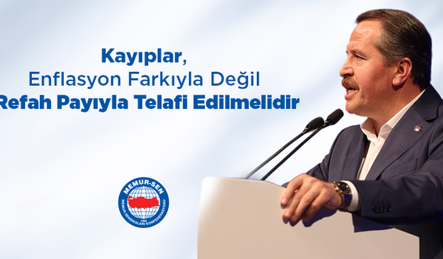 Memur Sen; Kayıplar, Enflasyon Farkıyla Değil Refah Payıyla Telafi Edilmelidir