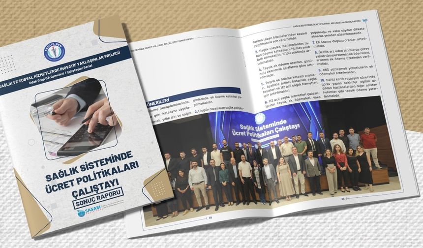 Sağlık Sisteminde Ücret Politikaları Çalıştayı Sonuç Raporu Yayımlandı