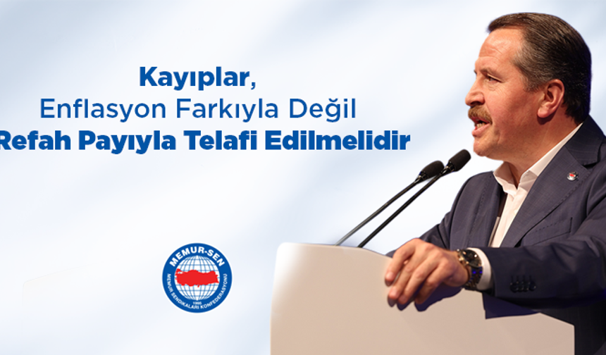 Memur Sen; Kayıplar, Enflasyon Farkıyla Değil Refah Payıyla Telafi Edilmelidir