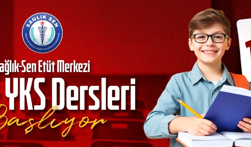 Sağlık-Sen Etüt Merkezi’nin İlk Ders Zili Bugün Çalacak