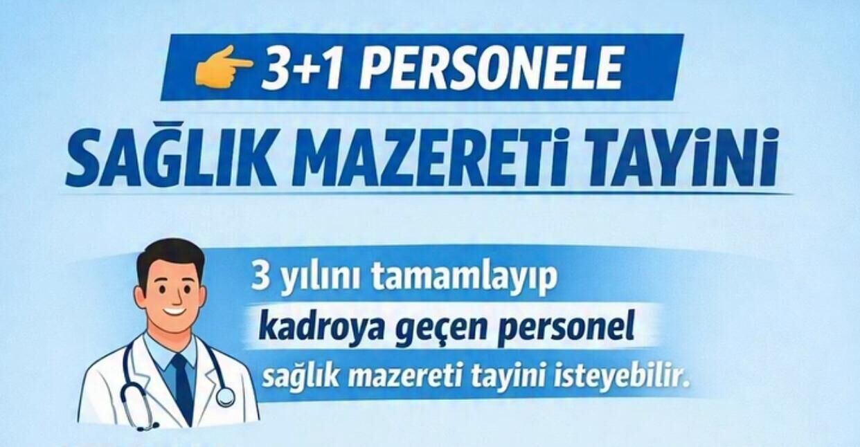 SÖZLEŞMELİ PERSONELE SAĞLIK MAZERETİ TAYİNİ HAKKI